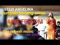 Lagu Live#COVER SELVI ANGELINA #THE REFRESH MUSIC# SBR Audio