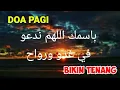 Download Lagu Bikin Tenang...Bismikallahumma Nada'u (Doa Pagi)