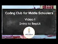 Coding Club for Middle Schoolers 1 - Getting Started with Repl it