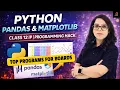Class 12 IP 065 Python Final Attack Pandas Matplotlib Top Programming Ques Hack Boards 2026