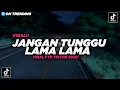 Download Lagu DJ Jangan Tunggu Lama Lama Fyp TikTok 2025!! - By Sahrul Ckn MP3