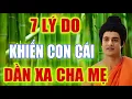 Download Lagu 7 LY DO KHIẾN CON CÁI DẦN XA CHA MẸ MÀ ÍT AI BIẾT - Lời Phật Dạy