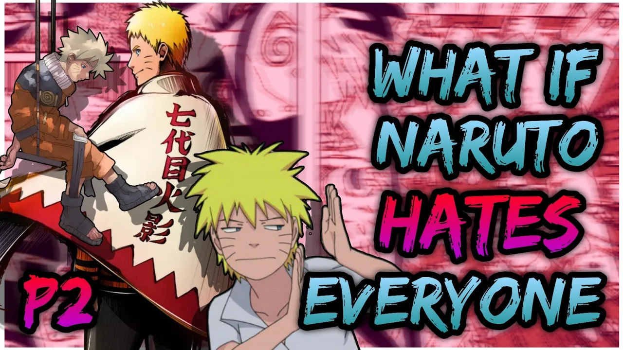 What if Naruto Hates Everyone | Part 2