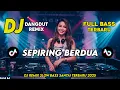Lagu DJ SEPIRING BERDUA || DJ DANGDUT REMIX SLOW TERBARU 2025 || FULL BASS SANTAI