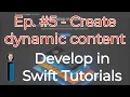Develop in Swift Tutorials ep - Create dynamic content