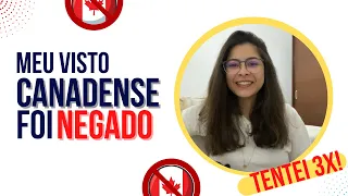 VISTO CANADENSE NEGADO *o que deu errado?*