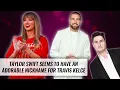 Did Taylor Swift Reveal Her Nickname For Travis Kelce Naughty But Nice