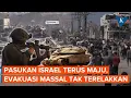 Download Lagu Pasukan Israel Makin Masuk Gaza, IDF Tegaskan Evakuasi Massal Tak Terhindarkan