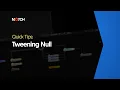Tweening Null Notch Quick Tip