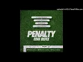 DJ CONSEQUENCE x PHANTOM x MAESTRO D x SMALL DOCTOR - PENALTY EDM REFIX