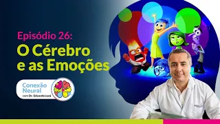 O CÉREBRO E AS EMOÇÕES | EP. 26