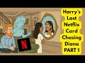 Download Lagu Harry’s Last Netflix Card Chasing Diana PART 1