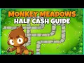 Bloons TD6 monkey meadows half cash guide