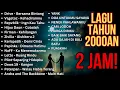 Download Lagu LAGU POP HITS 2000AN TERBAIK 2 JAM TERPOPULER! 🎶 FULL ALBUM