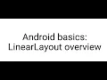 Android basics LinearLayout overview