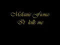 It kills me lyrics- melanie fiona