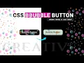 CSS BUBLBLE ANIMATED BUTTON EFFECT USING HTML CSS ONLY CREATIVE BUBBLE BUTTON ANIMATION