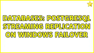 Databases Postgresql Streaming Replication on Windows failover