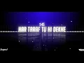 Download Lagu HAR TARAF TU HI DEKHE - REMIX BY VEEN