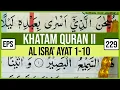 Download Lagu KHATAM QURAN II SURAH AL ISRA' AYAT 1-10 TARTIL  BELAJAR MENGAJI PELAN PELAN EP 229