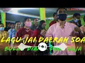 LAGU JAI DAERAH SOA