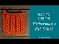 How to Knit the Fisherman s Rib Stitch
