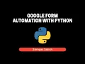 Google Form Automation with Python