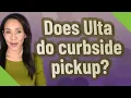 Does Ulta do curbside pickup