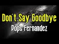 Download Lagu Don't Say Goodbye (KARAOKE) | Pops Fernandez