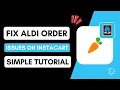 How to Fix Aldi Order Issues on Instacart