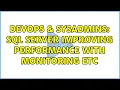 DevOps SysAdmins Sql Server improving performance with monitoring etc 2 Solutions