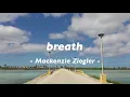 Download Lagu 【和訳】Breath / Mackenzie Ziegler