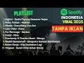 TOP HITS SPOTIFY 2025 | Lagu Pop Indonesia Viral TikTok \u0026 Spotify Terbaru