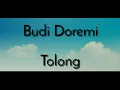 Budi Doremi - Tolong (Lirik )