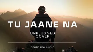 tu jaane na ft ed sheeran atif aslam cover soulful voice