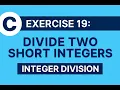 Exercise 19 Divide Two Short Integers Integer Division