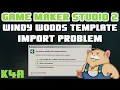 Import problem - Windy Woods Template GameMaker Studio