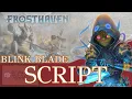 Frosthaven Blink Blade Lvl 1 Script