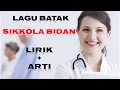Download Lagu Lagu batak sedih-Sikkola bidan (lirik dan arti)