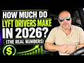 How Much Do Lyft Drivers Make in 2026 The Real Numbers