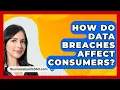 Download Lagu How Do Data Breaches Affect Consumers? - BusinessGuide360.com