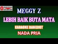 Download Lagu LEBIH BAIK BUTA MATA KARAOKE DANGDUT COVER NADA PRIA