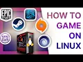THE GAMING ON LINUX GUIDE How to play anything Steam Epic Ubisoft Origin Battle net GoG