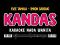 Lagu KANDAS - Karaoke Nada Wanita [ EVIE TAMALA ]