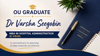 OU Graduate | Dr Varsha Seegobin | MBA in Hospital Administration (e-VBAB)