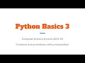 Python Basics 3 - Functions procedures and string manipulation