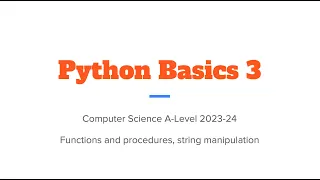Python Basics 3 - Functions procedures and string manipulation
