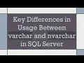 Key Differences in Usage Between varchar and nvarchar in SQL Server