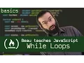While Do While - Beau teaches JavaScript
