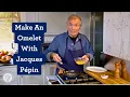 Jacques Pepin Makes A Perfect Omelet